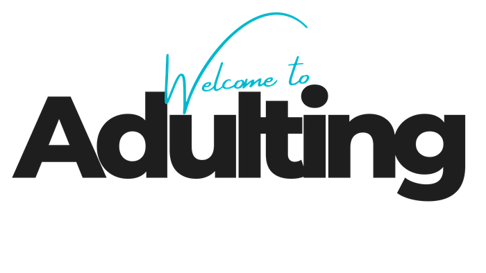 Welcome to Adulting